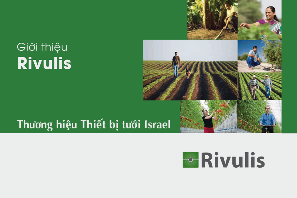 giới thiệu thương hiệu thiết bị tưới hàng đầu thế giới rivulis israel