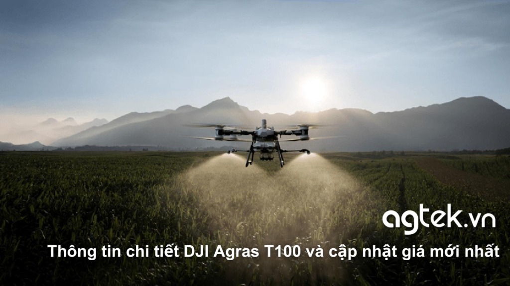 Thông tin chi tiết DJI Agras T100 và cập nhật giá mới nhất 20 Thông tin chi tiết DJI Agras T100 và cập nhật giá mới nhất