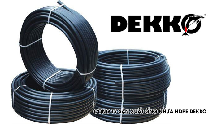 Công ty sản xuất ống nhựa hdpe DEKKO