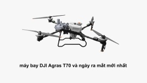 Giới thiệu sơ bộ về máy bay nông nghiệp DJI Agras T70