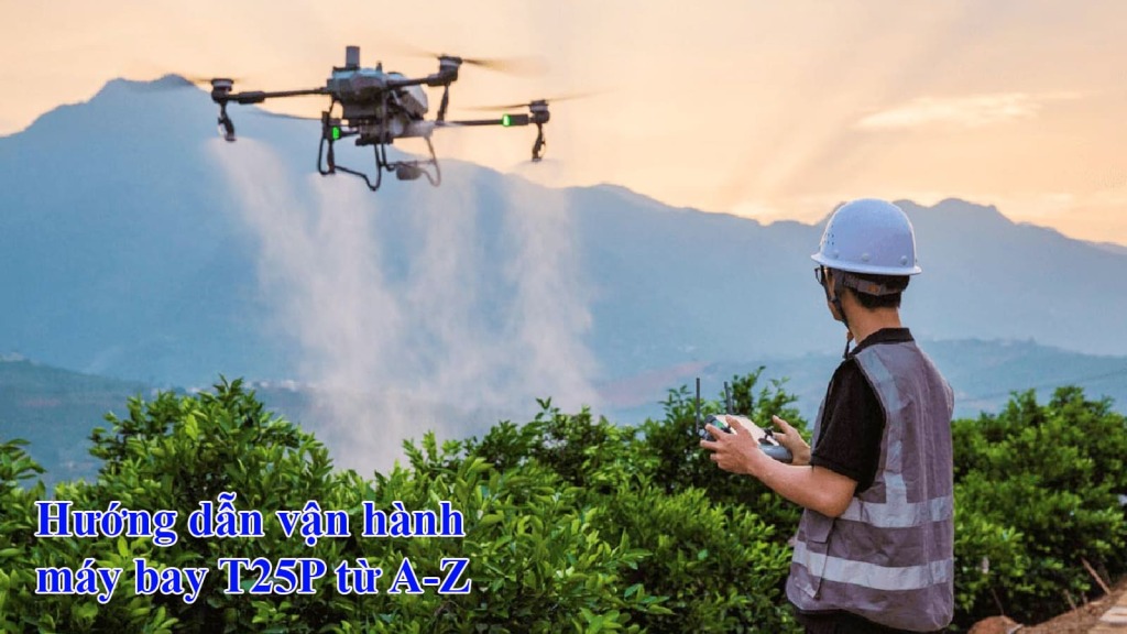 Hướng dẫn vận hành máy bay T25P từ A-Z 15 Hướng dẫn vận hành máy bay T25P từ A-Z