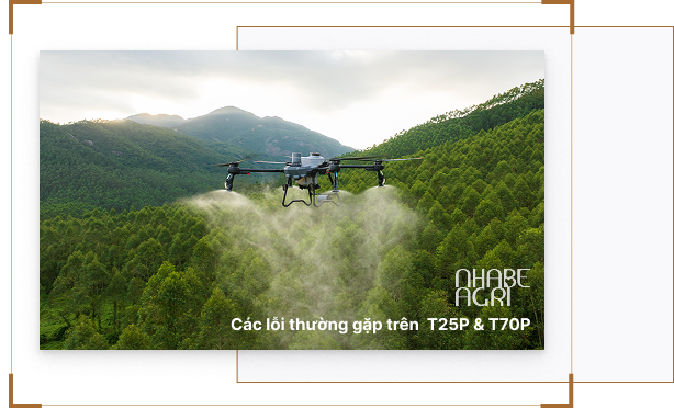 Các lỗi thường gặp trên DJI Agras T25P T70P